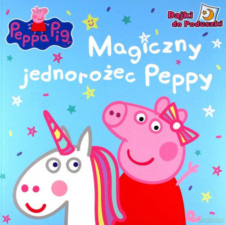 Świnka Peppa. Bajki do poduszki. Magiczny Jednorożec Peppy [KSIĄŻKA]