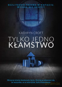 Tylko jedno kłamstwo - Kathryn Croft [KSIĄŻKA]