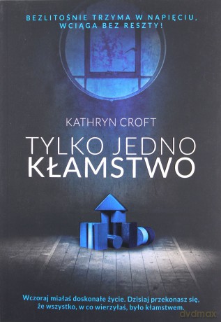 Tylko jedno kłamstwo - Kathryn Croft [KSIĄŻKA]