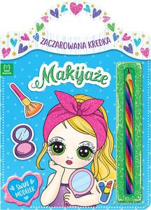 Zaczarowana kredka. Makijaże. Świat modelek. [KSIĄŻKA]