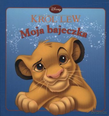 Król Lew Moja Bajeczka [KSIĄŻKA]