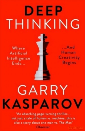 Deep Thinking - Garry Kasparov [KSIĄŻKA]