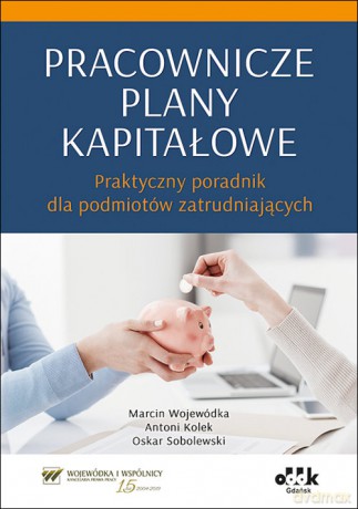 Pracownicze plany kapitałowe - Marcin Wojewódka, Antoni Kolek [KSIĄŻKA]