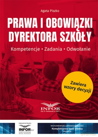 Prawa i obowiązki dyrektora szkoły. - Agata Piszko [KSIĄŻKA]