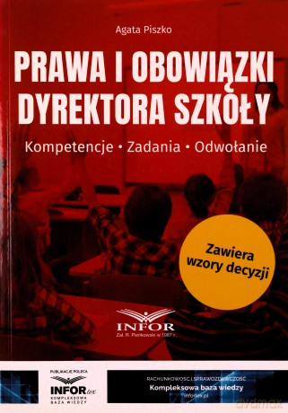 Prawa i obowiązki dyrektora szkoły. - Agata Piszko [KSIĄŻKA]