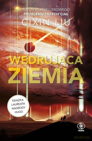 Wędrująca Ziemia - Cixin Liu [KSIĄŻKA]