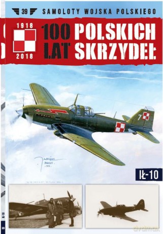 100 lat polskich skrzydeł (Tom 39) IŁ 10 [KSIĄŻKA]