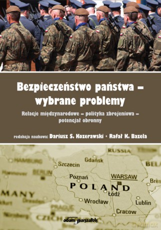 Bezpieczeństwo państwa - wybrane problemy. [KSIĄŻKA]