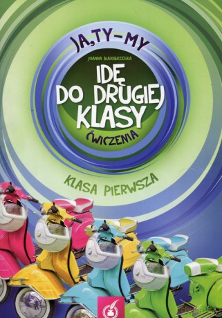 Ja Ty My 1 Idę do drugiej klasy Ćwiczenia - Joanna Białobrzeska [KSIĄŻKA]