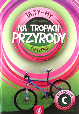 Ja Ty My 1 Na tropach przyrody Ćwiczenia C - Joanna Białobrzeska [KSIĄŻKA]
