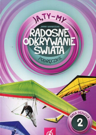 Ja Ty My 1 Radosne odkrywanie świata Podręcznik Część 2 - Joanna Białobrzeska [KSIĄŻKA]