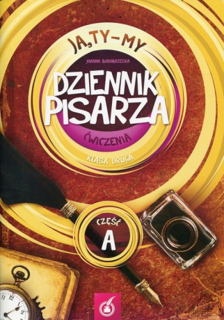 Ja Ty My 2 Dziennik pisarza Ćwiczenia Część A - Joanna Białobrzeska [KSIĄŻKA]