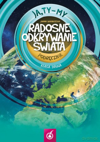 Ja Ty My 2 Radosne odkrywanie świata Podręcznik - Joanna Białobrzeska [KSIĄŻKA]