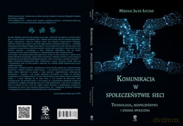 Komunikacja w społeczeństwie sieci - Mikołaj Jacek Łuczak [KSIĄŻKA]