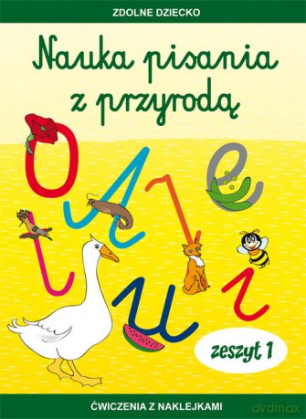Nauka pisania z przyrodą Zeszyt 1 Ćwiczenia z naklejkami - Jadwiga Dębowiak [KSIĄŻKA]