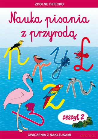Nauka pisania z przyrodą Zeszyt 2 Ćwiczenia z naklejkami - Jadwiga Dębowiak [KSIĄŻKA]