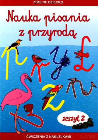 Nauka pisania z przyrodą Zeszyt 2 Ćwiczenia z naklejkami - Jadwiga Dębowiak [KSIĄŻKA]