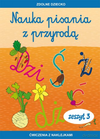 Nauka pisania z przyrodą Zeszyt 3 Ćwiczenia z naklejkami - Jadwiga Dębowiak [KSIĄŻKA]