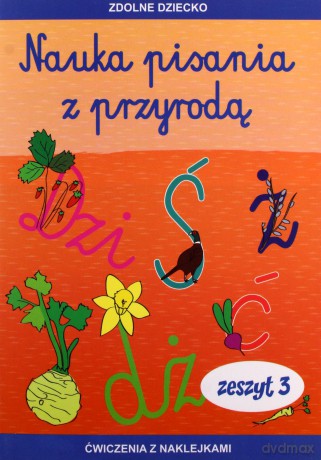 Nauka pisania z przyrodą Zeszyt 3 Ćwiczenia z naklejkami - Jadwiga Dębowiak [KSIĄŻKA]