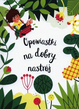 Opowiastki na dobry nastrój - Nadine Brun Cosme [KSIĄŻKA]