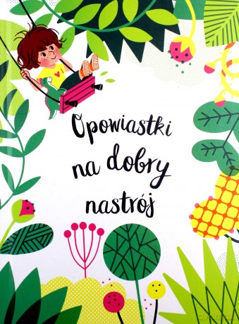 Opowiastki na dobry nastrój - Nadine Brun Cosme [KSIĄŻKA]