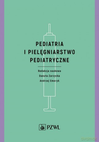 Pediatria i pielęgniarstwo pediatryczne - Danuta Zarzycka, Andrzej Emeryk [KSIĄŻKA]