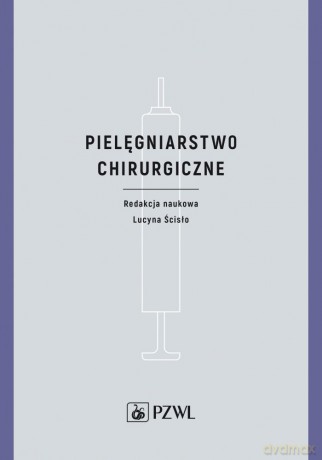 Pielęgniarstwo chirurgiczne [KSIĄŻKA]