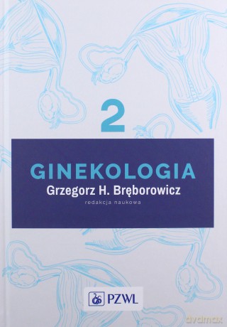 Położnictwo i ginekologia (Tom 1/2) - Grzegorz H. Bręborowicz [KSIĄŻKA]