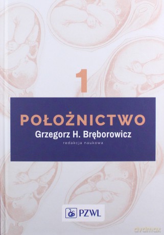 Położnictwo i ginekologia (Tom 1/2) - Grzegorz H. Bręborowicz [KSIĄŻKA]