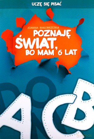 Poznaję świat bo mam 6 lat Uczę się pisać - Joanna Białobrzeska [KSIĄŻKA]