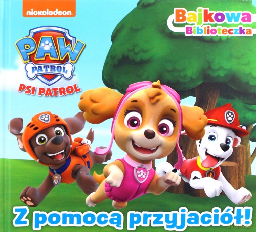 Psi Patrol Bajkowa biblioteczka Z pomocą przyjaciół! [KSIĄŻKA]