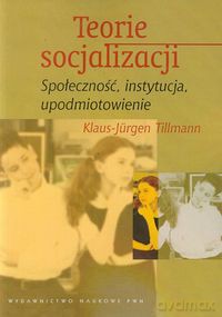 Teorie socjalizacji - Klaus-Jurgen Tillmann [KSIĄŻKA]