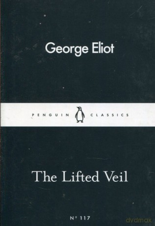 The Lifted Veil - George Eliot [KSIĄŻKA]