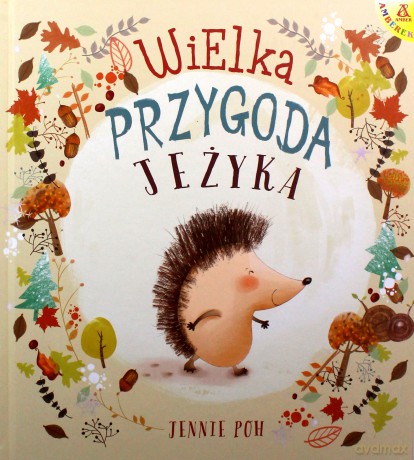 Wielka przygoda Jeżyka - Jennie Poh [KSIĄŻKA]