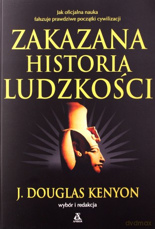 Zakazana historia ludzkości - Douglas J. Kenyon [KSIĄŻKA]