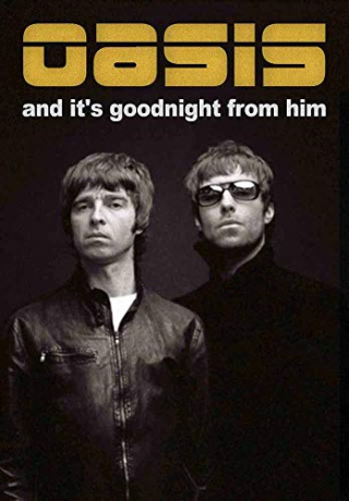 Oasis: And It's Goodnight from Him [DVD]