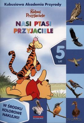 Kubusiowa Akademia Przyrody Nasi Ptasi Przyjaciele [KSIĄŻKA]