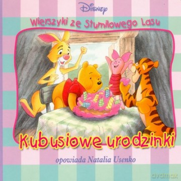 Kubusiowe Urodzinki Wierszyki Ze Stumilowego Lasu [KSIĄŻKA]
