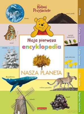 Kubuś i Przyjaciele Moja Pierwsza Encyklopedia Nasza Planeta (twarda) [KSIĄŻKA]
