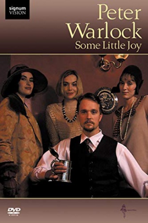 Peter Warlock: Some Little Joy [DVD]