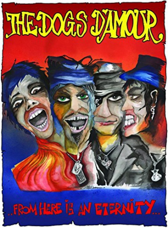 The Dogs D'Amour: From Here Is an Eternity [2DVD]