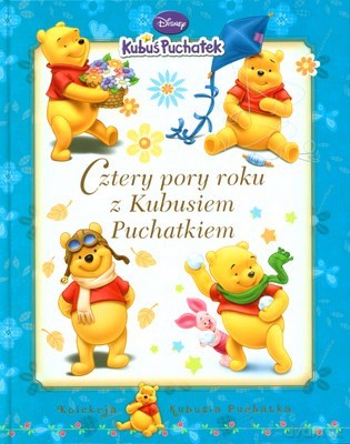 Kubuś Puchatek Cztery Pory Roku z Kubusiem Puchatkiem (twarda) [KSIĄŻKA]