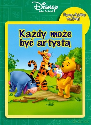 Kubuś Puchatek Każdy Może Być Artystą (twarda) [KSIĄŻKA]