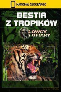 National Geographic: Bestia z tropików [DVD]