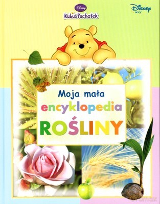 Kubuś Puchatek. Moja Mała Encyklopedia. Rośliny (twarda) [KSIĄŻKA]