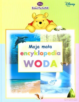 Kubuś Puchatek Moja Mała Encyklopedia Woda (twarda) [KSIĄŻKA]