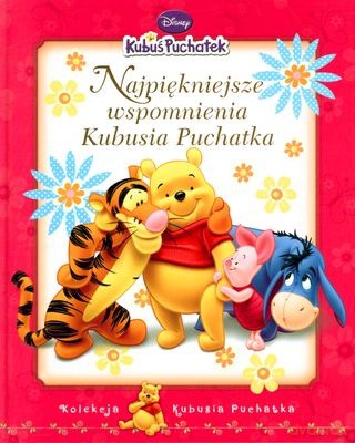 Kubuś Puchatek Najpiękniejsze Wspomnienia Kubusia Puchatka (twarda) [KSIĄŻKA]