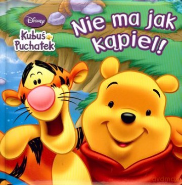 Kubuś Puchatek Nie Ma Jak Kąpiel (twarda) [KSIĄŻKA]