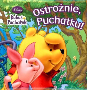 Kubuś Puchatek Ostrożnie Puchatku (twarda) [KSIĄŻKA]