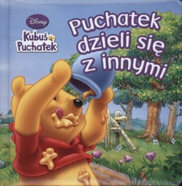 Kubuś Puchatek Puchatek Dzieli Się z Innymi (twarda) [KSIĄŻKA]